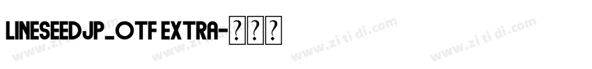 lineseedjp_OTF EXTRA字体转换